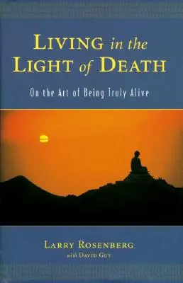 Życie w świetle śmierci: O sztuce bycia naprawdę żywym - Living in the Light of Death: On the Art of Being Truly Alive