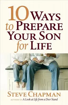 10 sposobów na przygotowanie syna do życia - 10 Ways to Prepare Your Son for Life