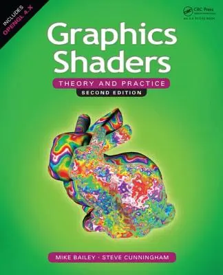 Shadery graficzne: Teoria i praktyka, wydanie drugie - Graphics Shaders: Theory and Practice, Second Edition