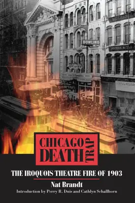 Pułapka śmierci w Chicago: pożar teatru Iroquois w 1903 r. - Chicago Death Trap: The Iroquois Theatre Fire of 1903