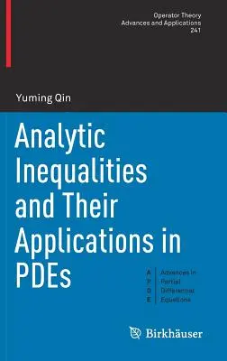 Nierówności analityczne i ich zastosowania w pdes - Analytic Inequalities and Their Applications in Pdes