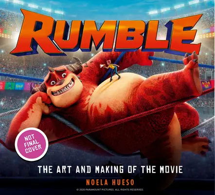 Rumble: Sztuka i tworzenie filmu - Rumble: The Art and Making of the Movie