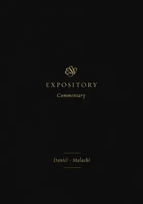 ESV Expository Commentary (Volume 7): Daniel-Małachiasz - ESV Expository Commentary (Volume 7): Daniel-Malachi