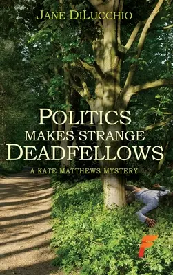 Polityka tworzy dziwnych umarlaków - Politics Makes Strange Deadfellows