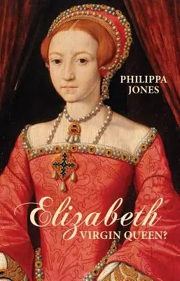 Elżbieta I: Królowa dziewica? - Elizabeth I: Virgin Queen?