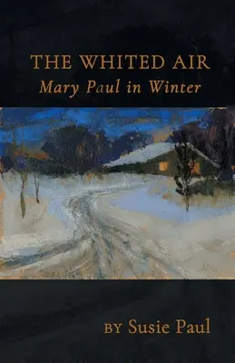 The Whited Air: Mary Paul zimą - The Whited Air: Mary Paul in Winter