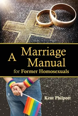 Podręcznik małżeństwa dla byłych homoseksualistów - A Marriage Manual for Former Homosexuals