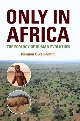 Tylko w Afryce: Ekologia ewolucji człowieka - Only in Africa: The Ecology of Human Evolution