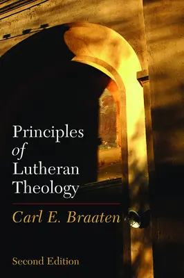 Zasady teologii luterańskiej: Wydanie drugie - Principles of Lutheran Theology: Second Edition