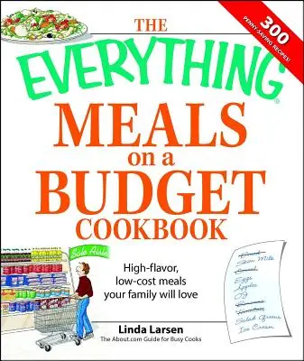 The Everything Meals on a Budget Cookbook: Wysoki smak, tanie posiłki, które pokocha Twoja rodzina - The Everything Meals on a Budget Cookbook: High-Flavor, Low-Cost Meals Your Family Will Love