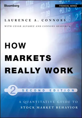 Jak naprawdę działają rynki: Ilościowy przewodnik po zachowaniach na rynku akcji - How Markets Really Work: Quantitative Guide to Stock Market Behavior