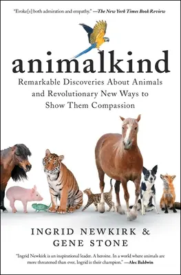 Animalkind: Niezwykłe odkrycia na temat zwierząt i rewolucyjne nowe sposoby okazywania im współczucia - Animalkind: Remarkable Discoveries about Animals and Revolutionary New Ways to Show Them Compassion