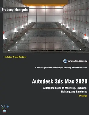 Autodesk 3ds Max 2020: Szczegółowy przewodnik po modelowaniu, teksturowaniu, oświetleniu i renderowaniu - Autodesk 3ds Max 2020: A Detailed Guide to Modeling, Texturing, Lighting, and Rendering