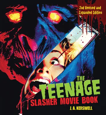 The Teenage Slasher Movie Book, wydanie 2 poprawione i rozszerzone - The Teenage Slasher Movie Book, 2nd Revised and Expanded Edition