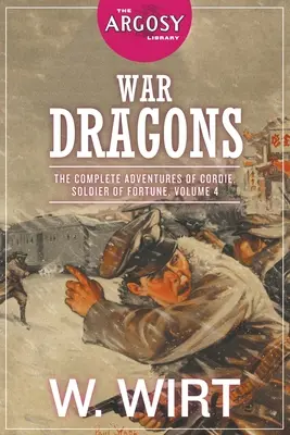 Smoki wojny: Kompletne przygody Cordiego, żołnierza fortuny, tom 4 - War Dragons: The Complete Adventures of Cordie, Soldier of Fortune, Volume 4