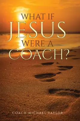 Co by było, gdyby Jezus był trenerem? - What If Jesus Were A Coach?