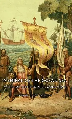 Admirał mórz oceanicznych - Życie Krzysztofa Kolumba - Admiral of the Ocean Sea - A Life of Christopher Columbus