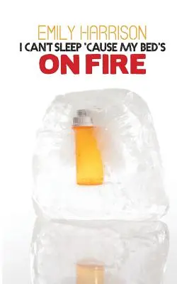 Nie mogę spać, bo moje łóżko płonie - I Can't Sleep 'Cause My Bed's On Fire