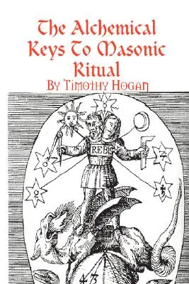 Alchemiczne klucze do rytuałów masońskich - The Alchemical Keys To Masonic Ritual