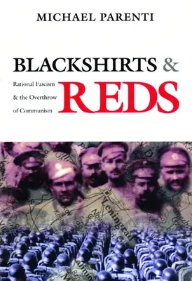 Czarne koszule i czerwoni: Racjonalny faszyzm i obalenie komunizmu - Blackshirts and Reds: Rational Fascism and the Overthrow of Communism