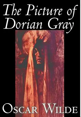 Wizerunek Doriana Graya Oscara Wilde'a, beletrystyka, klasyka - The Picture of Dorian Gray by Oscar Wilde, Fiction, Classics