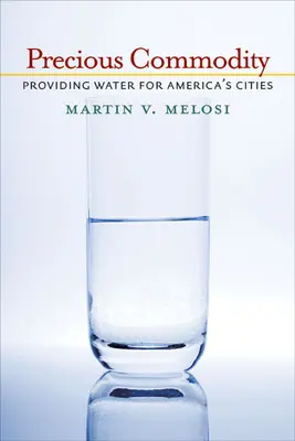 Cenny towar: Dostarczanie wody dla amerykańskich miast - Precious Commodity: Providing Water for America's Cities