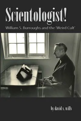 Scjentolog! William S. Burroughs i „dziwny kult - Scientologist!: William S. Burroughs and the 'Weird Cult'