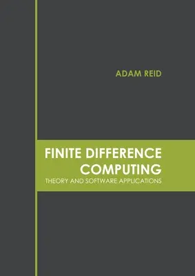 Obliczenia różnic skończonych: Teoria i zastosowania oprogramowania - Finite Difference Computing: Theory and Software Applications