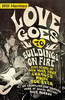 Love Goes to Buildings on Fire - Pięć lat w Nowym Jorku, które na zawsze zmieniły muzykę - Love Goes to Buildings on Fire - Five Years in New York that Changed Music Forever