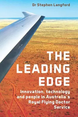 The Leading Edge: Innowacje, technologia i ludzie w australijskim Royal Flying Doctor Service - The Leading Edge: Innovation, Technology and People in Australia's Royal Flying Doctor Service