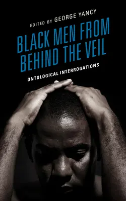 Czarni mężczyźni zza zasłony: przesłuchania ontologiczne - Black Men from behind the Veil: Ontological Interrogations