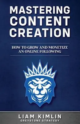 Mastering Content Creation: Jak rozwijać i zarabiać na obserwujących online: - Mastering Content Creation: How to Grow and Monetize an Online Following: