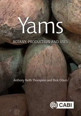 Ignamy: Botanika, produkcja i zastosowanie - Yams: Botany, Production and Uses