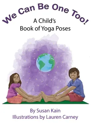 My też możemy nim być! Dziecięca książka o pozycjach jogi - We Can Be One Too! A Child's Book of Yoga Poses