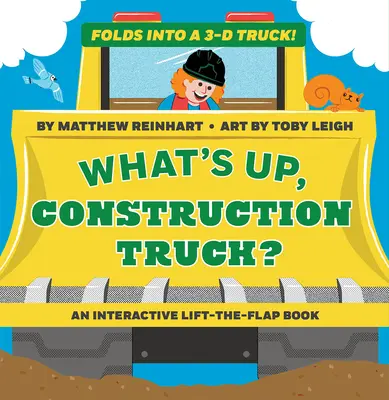 Co słychać, ciężarówko budowlana (książka Pop Magic): Składa się w trójwymiarową ciężarówkę! - What's Up, Construction Truck? (a Pop Magic Book): Folds Into a 3-D Truck!