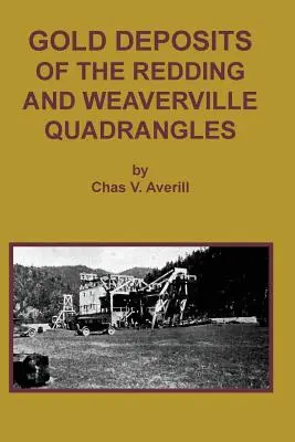 Złoża złota w czworokątach Redding i Weaverville - Gold Deposits of the Redding and Weaverville Quadrangles