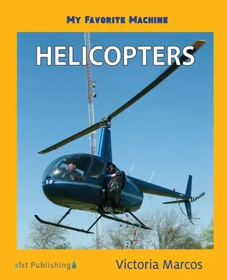 Moja ulubiona maszyna: Śmigłowce - My Favorite Machine: Helicopters