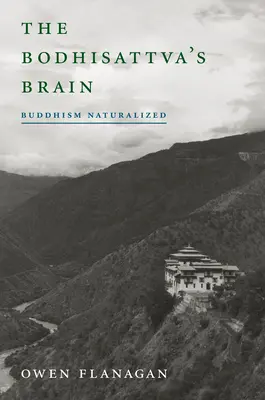 Mózg Bodhisattwy: Buddyzm naturalizowany - The Bodhisattva's Brain: Buddhism Naturalized