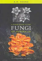 Przewodnik terenowy po grzybach Australii - A Field Guide to the Fungi of Australia