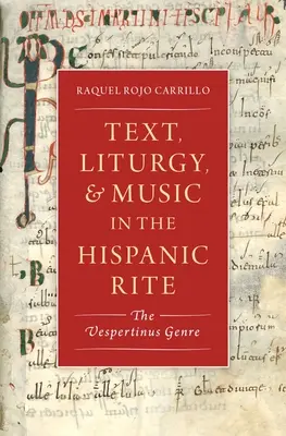 Tekst, liturgia i muzyka w obrządku hiszpańskim: The Vespertinus Genre - Text, Liturgy, and Music in the Hispanic Rite: The Vespertinus Genre