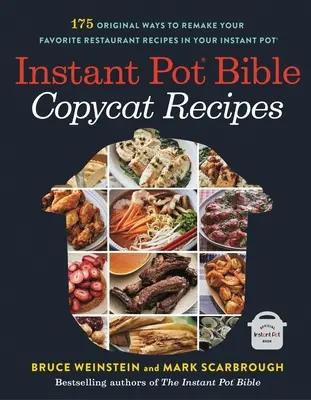 Instant Pot Bible: Copycat Recipes: 175 oryginalnych sposobów na przerobienie ulubionych przepisów restauracyjnych w Instant Pot - Instant Pot Bible: Copycat Recipes: 175 Original Ways to Remake Your Favorite Restaurant Recipes in Your Instant Pot