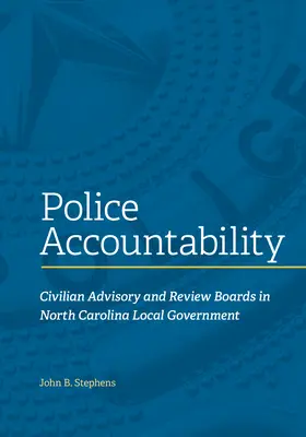 Odpowiedzialność policji: Cywilne komisje doradcze i rewizyjne w samorządach lokalnych Karoliny Północnej - Police Accountability: Civilian Advisory and Review Boards in North Carolina Local Government