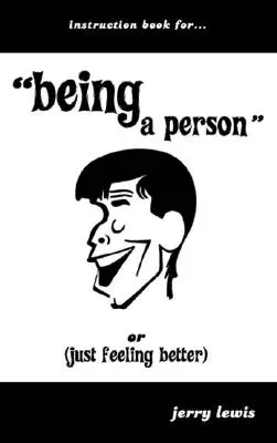 Instrukcja obsługi... bycia osobą: Or (Just Feeling Better) - Instruction Book For...Being a Person: Or (Just Feeling Better)