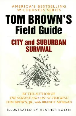 Przewodnik Toma Browna po przetrwaniu w mieście i na przedmieściach - Tom Brown's Field Guide to City and Suburban Survival