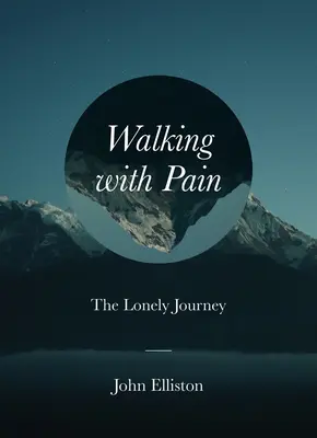 Chodząc z bólem: Samotna podróż - Walking with Pain: The Lonely Journey