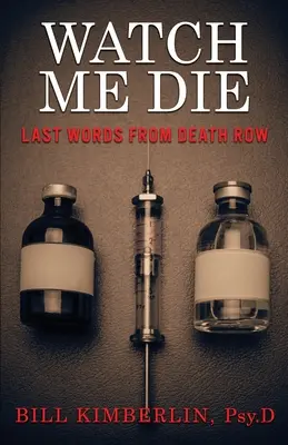 Watch Me Die: Ostatnie słowa z celi śmierci - Watch Me Die: Last Words From Death Row