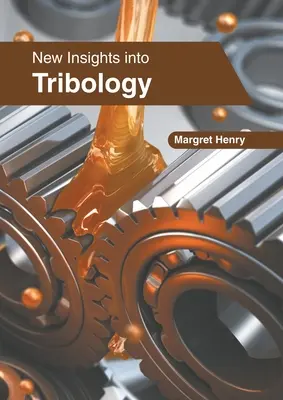 Nowe spojrzenie na tribologię - New Insights Into Tribology