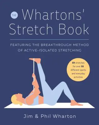 The Whartons' Stretch Book: Przełomowa metoda aktywnego i izolowanego rozciągania - The Whartons' Stretch Book: Featuring the Breakthrough Method of Active-Isolated Stretching