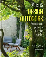 RHS Design Outdoors - Projekty i plany na stylowy ogród - RHS Design Outdoors - Projects & Plans for a Stylish Garden