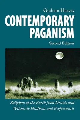 Współczesne pogaństwo: Religie Ziemi od druidów i czarownic do pogan i ekofeministek - Contemporary Paganism: Religions of the Earth from Druids and Witches to Heathens and Ecofeminists